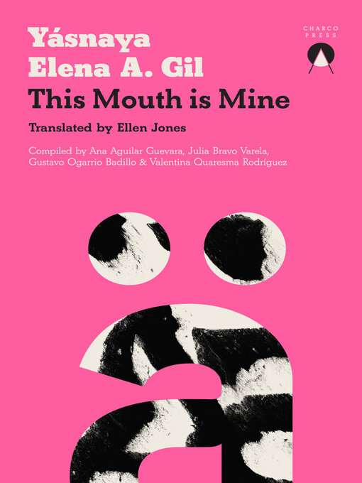 Title details for This Mouth is Mine by Yásnaya Elena A. Gil - Available